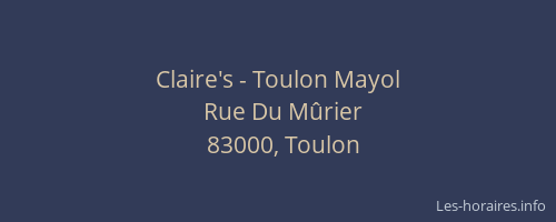 Claire's - Toulon Mayol