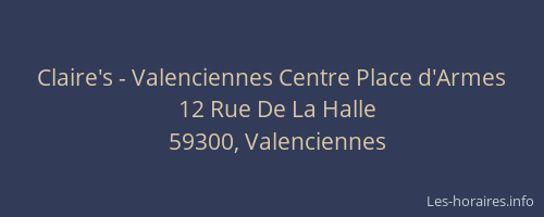 Claire's - Valenciennes Centre Place d'Armes