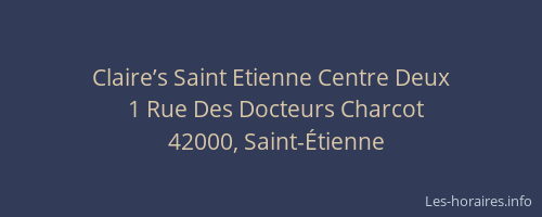 Claire’s Saint Etienne Centre Deux