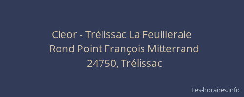 Cleor - Tr&eacute;lissac La Feuilleraie
