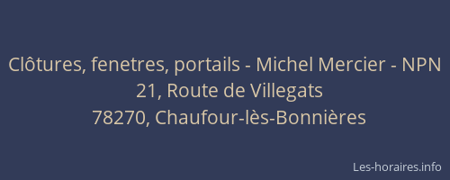 Cl&ocirc;tures, fenetres, portails - Michel Mercier - NPN
