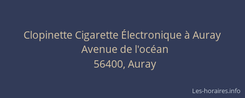 Clopinette Cigarette &Eacute;lectronique &agrave; Auray
