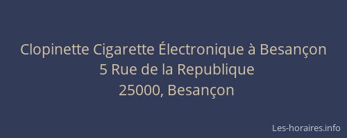 Clopinette Cigarette Électronique à Besançon