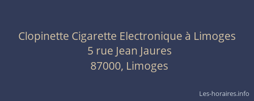 Clopinette Cigarette Electronique à Limoges