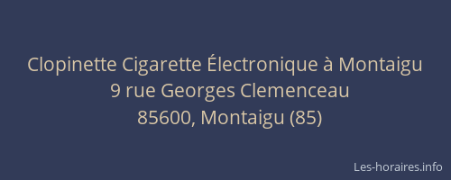 Clopinette Cigarette Électronique à Montaigu