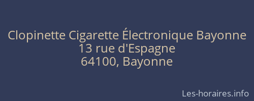 Clopinette Cigarette Électronique Bayonne