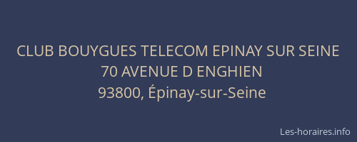 CLUB BOUYGUES TELECOM EPINAY SUR SEINE