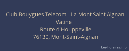 Club Bouygues Telecom - La Mont Saint Aignan Vatine