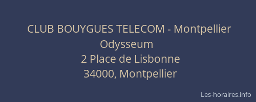 CLUB BOUYGUES TELECOM - Montpellier Odysseum