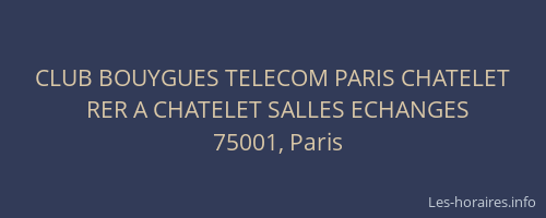 CLUB BOUYGUES TELECOM PARIS CHATELET