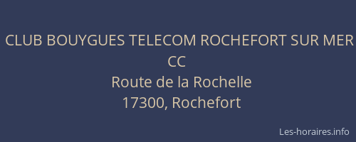 CLUB BOUYGUES TELECOM ROCHEFORT SUR MER CC