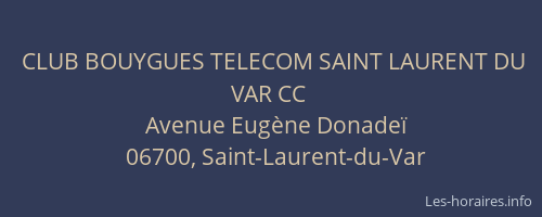 CLUB BOUYGUES TELECOM SAINT LAURENT DU VAR CC