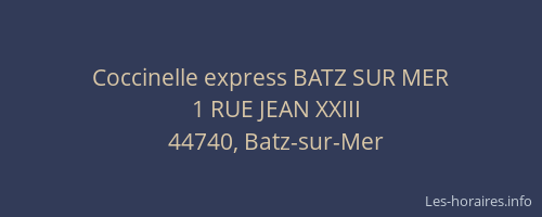Coccinelle express BATZ SUR MER