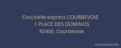 Coccinelle express COURBEVOIE