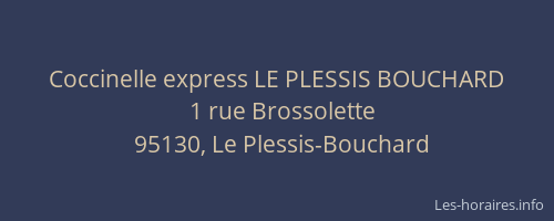 Coccinelle express LE PLESSIS BOUCHARD