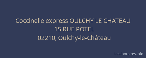 Coccinelle express OULCHY LE CHATEAU