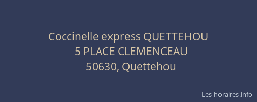 Coccinelle express QUETTEHOU