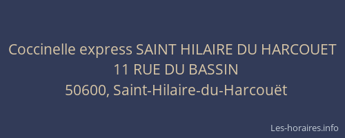 Coccinelle express SAINT HILAIRE DU HARCOUET