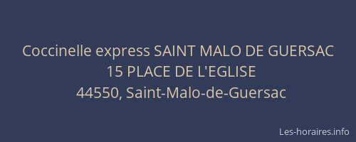 Coccinelle express SAINT MALO DE GUERSAC