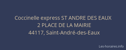 Coccinelle express ST ANDRE DES EAUX