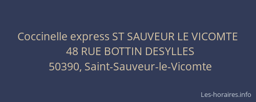 Coccinelle express ST SAUVEUR LE VICOMTE