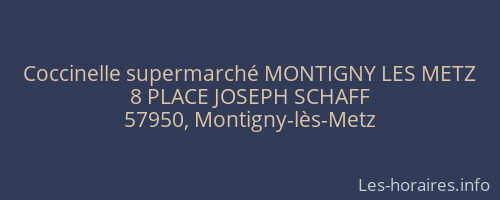 Coccinelle supermarché MONTIGNY LES METZ