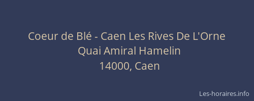 Coeur de Blé - Caen Les Rives De L'Orne