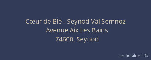 Cœur de Blé - Seynod Val Semnoz