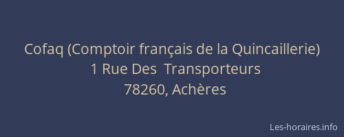 Cofaq (Comptoir fran&ccedil;ais de la Quincaillerie)