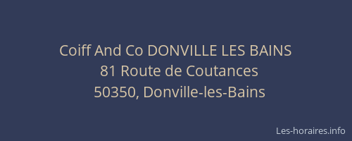 Coiff And Co DONVILLE LES BAINS