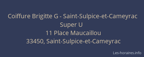 Coiffure Brigitte G - Saint-Sulpice-et-Cameyrac Super U