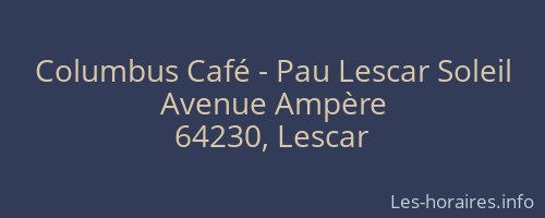 Columbus Café - Pau Lescar Soleil