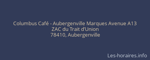 Columbus Caf&eacute; - Aubergenville Marques Avenue A13