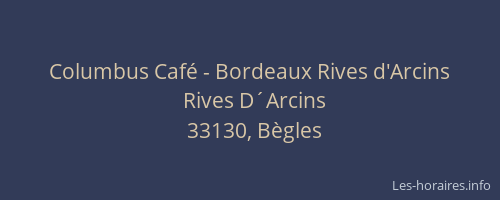 Columbus Café - Bordeaux Rives d'Arcins