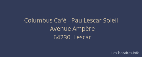 Columbus Café - Pau Lescar Soleil
