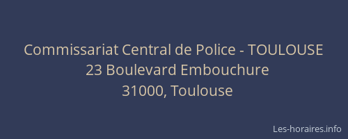 Commissariat Central de Police - TOULOUSE