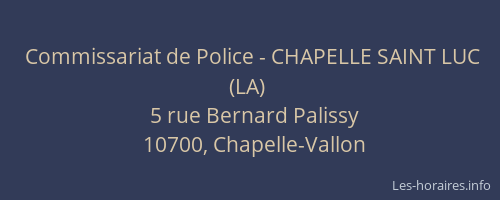 Commissariat de Police - CHAPELLE SAINT LUC (LA)