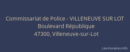 Commissariat de Police - VILLENEUVE SUR LOT
