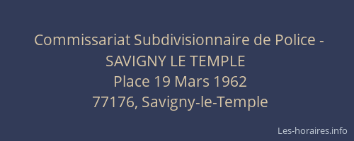 Commissariat Subdivisionnaire de Police - SAVIGNY LE TEMPLE