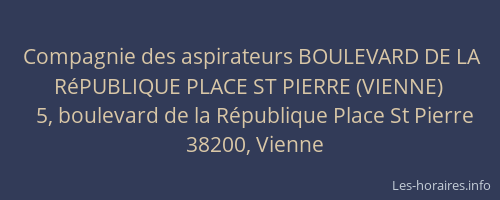 Compagnie des aspirateurs BOULEVARD DE LA R&eacute;PUBLIQUE PLACE ST PIERRE (VIENNE)