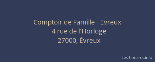 Comptoir de Famille - Evreux