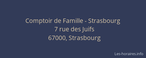 Comptoir de Famille - Strasbourg