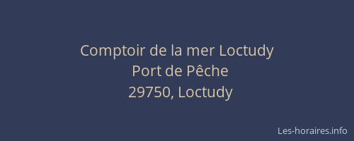Comptoir de la mer Loctudy