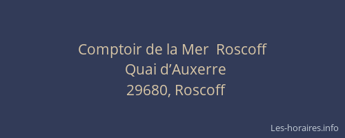 Comptoir de la Mer  Roscoff