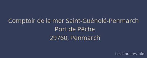 Comptoir de la mer Saint-Gu&eacute;nol&eacute;-Penmarch