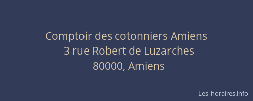 Comptoir des cotonniers Amiens