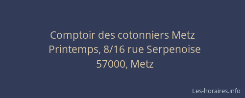 Comptoir des cotonniers Metz