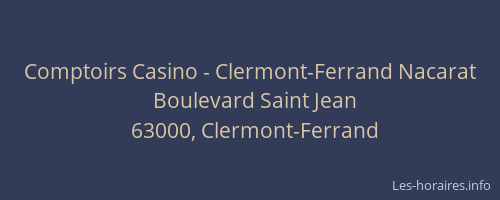 Comptoirs Casino - Clermont-Ferrand Nacarat