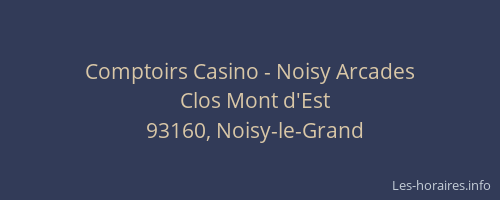 Comptoirs Casino - Noisy Arcades