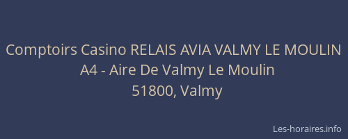 Comptoirs Casino RELAIS AVIA VALMY LE MOULIN